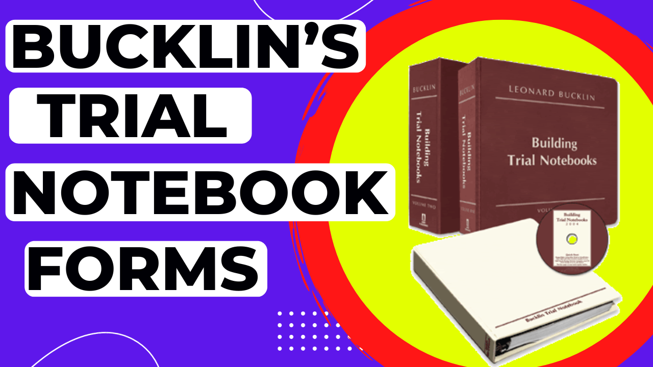Unlimited Access – Bucklin’s Trial Notebook Forms